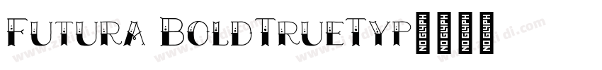 Futura BoldTrueTyp字体转换